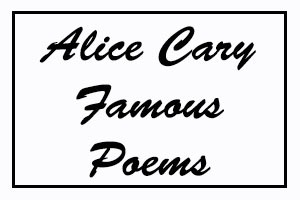 Alice Cary Famous Poems