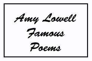 Amy Lowell Famous Poems