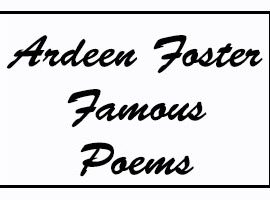 Ardeen Foster Famous Poems