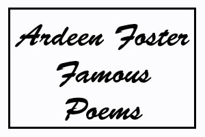 Ardeen Foster Famous Poems