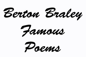 Berton Braley Famous Poems
