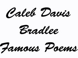 Caleb Davis Bradlee Famous Poems