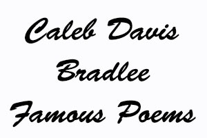 Caleb Davis Bradlee Famous Poems