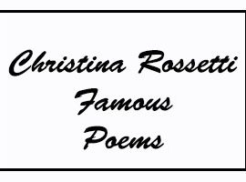 Christina Rossetti Famous Poems