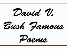 David V. Bush Famous Poems