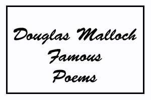 Douglas Malloch Famous Poems