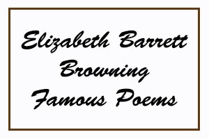 Elizabeth Barrett Browning Famous Poems