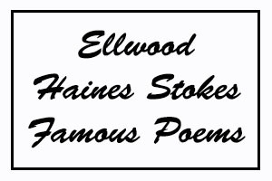 Ellwood Haines Stokes Famous Poems