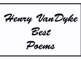 Henry VanDyke Best Poems