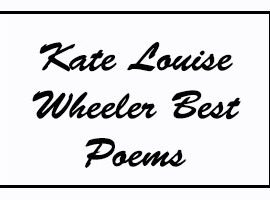 Kate Louise Wheeler Best Poems