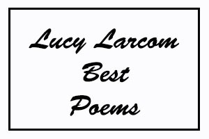 Lucy Larcom Best Poems