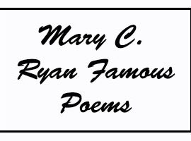 Mary C Ryan Famous Poems