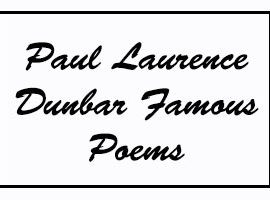 Paul Laurence Dunbar Famous Poems