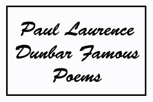 Paul Laurence Dunbar Famous Poems