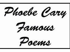 Phoebe Cary Famous Poems