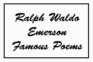 Ralph Waldo Emerson Famous Poems