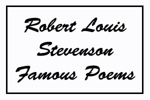 Robert Louis Stevenson Famous Poems