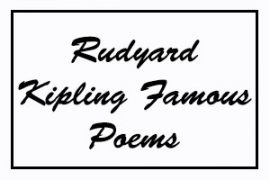 Rudyard Kipling Famous Poems