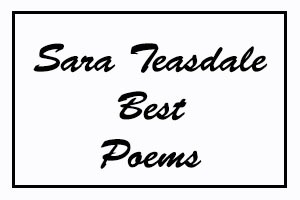 Sara Teasdale Best Poems