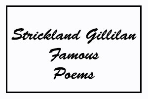 Strickland Gillilan Famous Poems